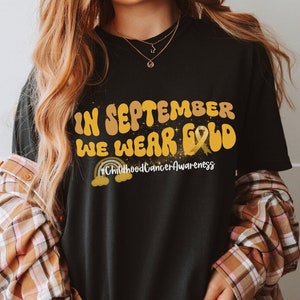 We Wear Gold For Childhood Cancer Awareness Shirt, Gold Cancer Ribbon Tshirt, Pediatric Oncology Nurse Tee, Kids Cancer Support Gift T-shirt