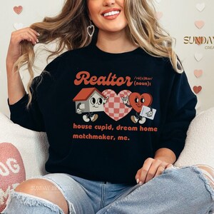 Valentine&#39;s Day Real Estate Agent Sweatshirt, Realtor Love Day Sweater Closing Gift,Real Estate Agent Gift,Realtor Apparel,Real Estate Shirt