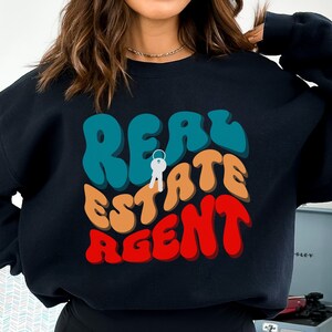 Real Estate Agent Sweatshirt, Realtor Sweatshirt, Real Estate Agent Gift, Realtor Shirts, Gift for Realtor, Real Estate Broker, Closing Gift