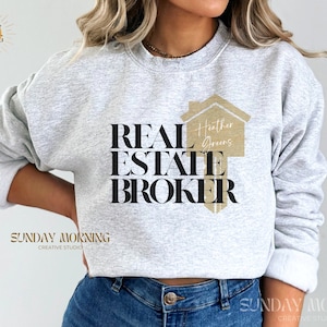 Personalized Real Estate Broker Sweatshirt, Broker Crewneck, Real Estate Broker Gift, Broker Shirts, Gift for Broker, Real Estate Pullover