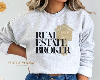 Personalized Real Estate Broker Sweatshirt, Broker Crewneck, Real Estate Broker Gift, Broker Shirts, Gift for Broker, Real Estate Pullover