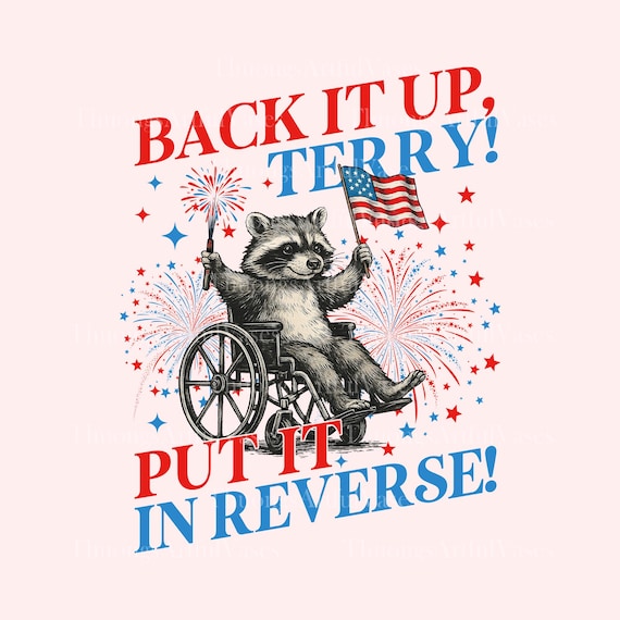 Back It Up Terry Png, Put It In Reverse Png, Funny July 4th, Patriotic PngIndependence Day Png, Retro 4th Of July Png