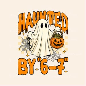 May include: A Halloween-themed graphic featuring a cartoon ghost holding a jack-o'-lantern bucket. The words "HAUNTED" and "BY '6-7'" are in orange, with spiderwebs and stars. The ghost is draped in a white sheet.