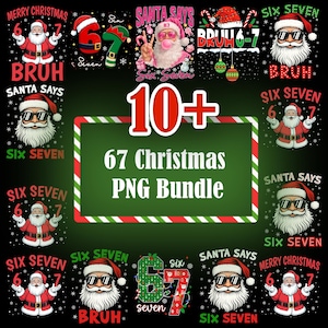 May include: A collection of Christmas-themed PNG graphics. The designs feature Santa Claus with sunglasses, the text "Bruh," and the numbers "6" and "7." The central graphic reads "10+ 67 Christmas PNG Bundle" on a green background with a red and white striped border.