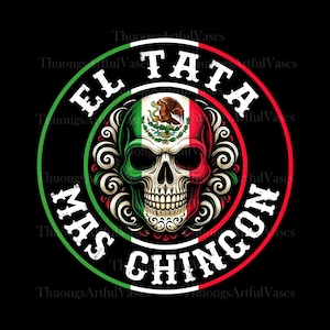 El Papa Mas Chingon Bundle Png, Mexican Flag Papa Mexicano Png, Papa Latino Png, Spanish Dad Png, Dad Chicano Png, Chingon Fathers Day Png