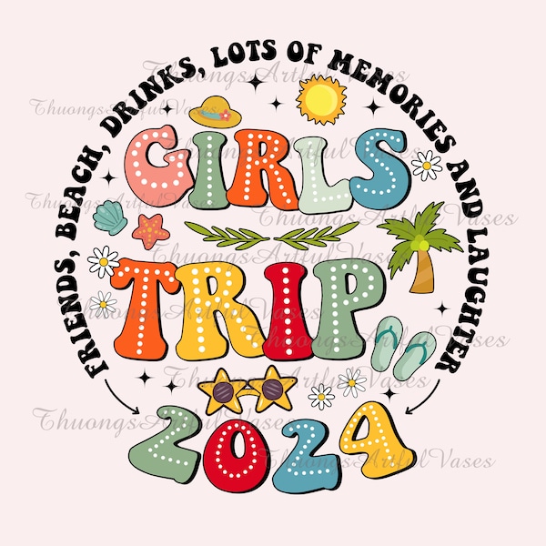 Girls Trip 2024 PNG, Girl's Weekend 2024 Png, Girls Vacation, Weekend Trip, Summer Vacation Sublimation File, Summer Trip Png, Besties Trip