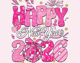 2026 Happy New Year PNG, Pink Coquette Bows, Disco Ball, New Years Eve Party Matching Family Design, 2026 New Year Png, Digital Download