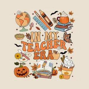 In My Teacher Era Autumn PNG SVG, Cool Teacher Era Png Svg, Name Teacher, Teacher Appreciation, Teacher Gift, Best Teacher, Digital File