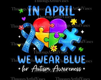 In April We Wear Blue PNG, Autism Awareness Month, Autism Puzzle Ribbon, Neurodiversity PNG, Autism Acceptance Shirt, Digital Download