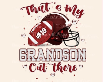 Custom Grandma Football Game Day PNG, That's My Grandson Out There, Touchdown Season, Football Grandma Png, Funny Football, Digital Download