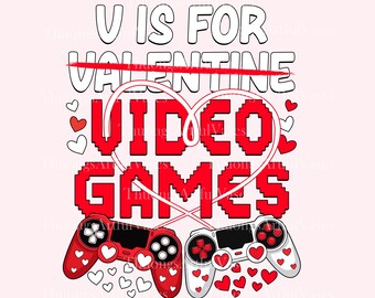 May include: A Valentine's Day-themed graphic with the text "U IS FOR VALENTINE" crossed out and replaced with "VIDEO GAMES" in red pixelated letters. Two game controllers, one red and one white, are at the bottom, surrounded by heart shapes, all on a light pink background.