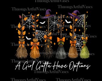 A Girl’s Gotta Have Options Png, Retro Halloween Witches, Feeling Witchy Shirt, Coquette Girly Halloween, Spooky Season, Digital Download