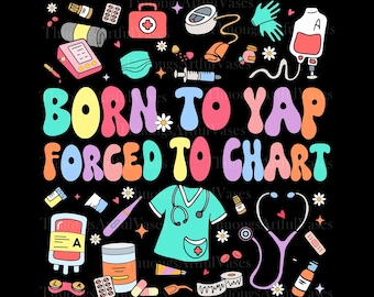 Born to Yap Forced to Chart Png, Girly Nurse Png, Coquette Registered Nurse Png, Funny Nurse Practitioner Png, Gift For Nurse, Nurse Png