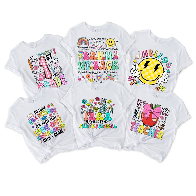 May include: Set of six white t-shirts with colourful, fun, and inspirational text and graphics for teachers and students. The shirts feature phrases like "First Grade", "So Long Pre-School", "Bruh We Back", "Hello", "Para Dream Team Professional", and "Blessed Kind Love Guide Teacher".