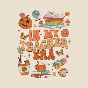 In My Teacher Era Autumn PNG SVG, Cool Teacher Era Png Svg, Name Teacher, Teacher Appreciation, Teacher Gift, Best Teacher, Digital File