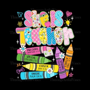 May include: A colorful graphic design on a black background, featuring the words "She is Teacher" in a playful, patterned font. Below are crayon-shaped elements with inspirational words and Bible verses. The design includes hearts, flowers, and a lightbulb.