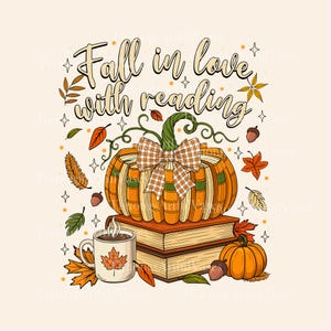 May include: A fall-themed illustration featuring a pumpkin made of books, a mug with a maple leaf, and the text "Fall in love with reading." The pumpkin has a plaid bow and sits atop two books. Autumn leaves and acorns surround the scene.