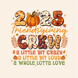Friendsgiving 2025 PNG, Matching Friendsgiving Crew, Funny Thanksgiving, Fall Pumpkin Tee, Thanksgiving Friends Reunion, Digital Download