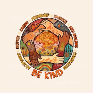 May include: Circular graphic with the words "Be Kind" and other words like "Friendship" and "Empathy". The design features hands of different skin tones, a sun, butterflies, and a rainbow.