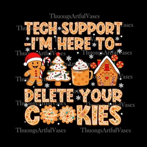 Könnte beinhalten: Schwarze Grafik mit dem Text "TECH SUPPORT - I'M HERE TO - DELETE YOUR COOKIES" in Lebkuchen-Schrift. Das Bild enthält einen Lebkuchenmann, einen Weihnachtsbaum, eine Tasse heiße Schokolade und ein Lebkuchenhaus.