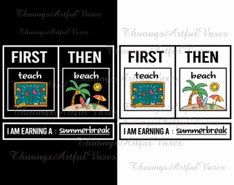 First Teach Then Beach I Am Earning A Summer Break Png, Funny Teacher Png, Teacher Appreciation Gift, Funny Teacher Summer Vacation png