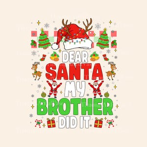 Pode incluir: Um design festivo de Natal com o texto "DEAR SANTA MY BROTHER DID IT." O design apresenta um chapéu de Papai Noel com chifres, árvores de Natal, renas, figuras de Papai Noel e caixas de presente. A paleta de cores inclui vermelho, verde e branco.