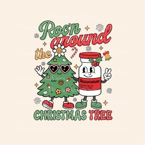 May include: A whimsical Christmas-themed graphic featuring a cartoon Christmas tree wearing heart-shaped sunglasses and a medicine bottle. The text reads "Roc'n around the Christmas Tree" in a retro font, with snowflakes and stars.