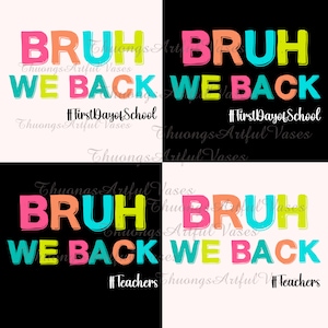Bruh We Back Teachers Svg Png, Back To School Svg, Happy First Day of School PNG, Bruh Teacher Png Svg, Back To School Svg, Gift For Teacher