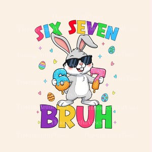 Pode incluir: Ilustração de desenho animado de um coelho cinzento usando óculos de sol, segurando sorvetes com os números 6 e 7. A imagem inclui as palavras "SIX SEVEN" e "BRUH" em cores, junto com ovos de Páscoa e corações.
