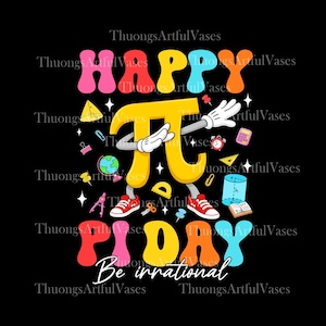 May include: A colorful graphic for Pi Day with the words "HAPPY PI DAY" in bubble letters. The Pi symbol is anthropomorphized with arms, legs, and red sneakers. The phrase "Be irrational" is also included, along with math-related icons.