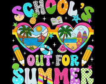 School's Out for Summer Png, Last day of School Png, Teacher Appreciation Png, School Png, Kids Summer Break, Summer Holiday Shirt