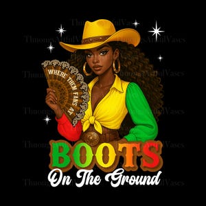 May include: Illustration of a woman wearing a yellow cowboy hat and a color-blocked shirt in yellow, green, and red. She holds a fan with the text "WHERE THEM FANS AT." The words "BOOTS On The Ground" are below her.