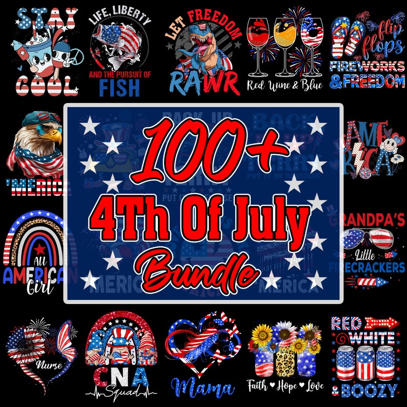 May include: A collage of 100+ 4th of July designs featuring red, white, and blue graphics. The designs include American flags, fireworks, stars, and patriotic sayings. The text "100+ 4th of July Bundle" is in large red letters.