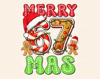 Merry 67 Mas PNG, Santa Says Six Seven, Funny 67 Meme Kids Christmas, Viral 6 7 Meme Tee, Xmas 6 7 png, Trending Six Seven, Digital Download