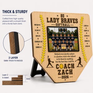 May include: A wooden baseball home plate-shaped plaque with a team photo, text that reads "LADY BRAVES SOFTBALL", and the coach's name. The plaque is made of 5mm-thick plywood and includes the text "COACH ZACH -2026".
