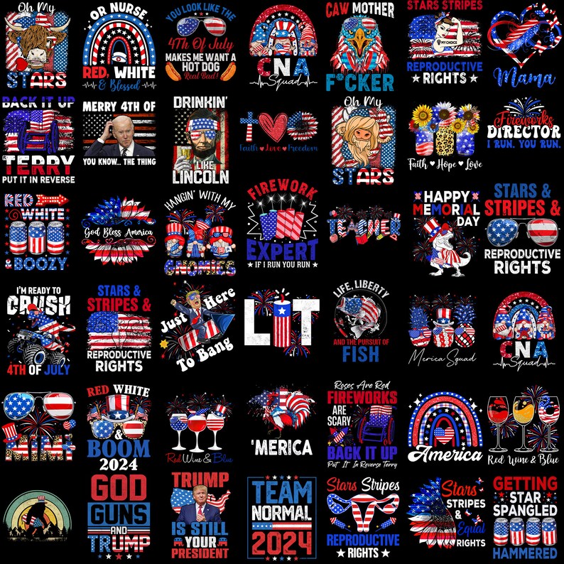 May include: A collection of 25 colorful graphic designs featuring American flag imagery, patriotic slogans, and text such as "Stars & Stripes", "Reproductive Rights", "God Bless America", "I'm Ready to Crush", "4th of July", "Boom 2024", "Team Normal 2024", "Getting Spangled", "Red White & Blue", "CNA Squad", "Firework Expert", "Just Here To Bang", "Lit", "Life Liberty and the Pursuit of Fish", "America Squad", "Merica", "Back It Up", "Stars Stripes Terry", "Stars Stripes & Equal Rights", "Red Wine & Blue", "Hangin' with My Cronies", "Drinkin' Like Lincoln", "Faith Love Freedom", "Truth Hope Love", "Mama Director I Run You Run", "Happy Memorial Day", "Stars & Stripes & Reproductive Rights", "Oh My", "Oh My", "You Look Like the 4th of July Makes Me Want a Hot Dog Drinkin'", "Red White & Blessed", "Merry 4th of", "You Know The Thing", "Put It In Reverse", "Red White & Boozy", "Stars & Stripes & Reproductive Rights".