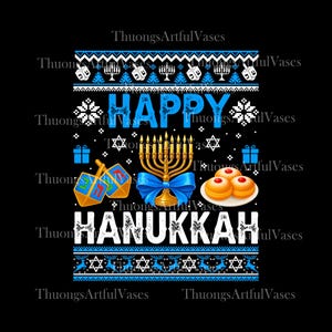 May include: A black background with the words "HAPPY HANUKKAH" in white and blue. The image includes a menorah, dreidels, sufganiyot, and other Hanukkah-themed graphics. The design has a festive, holiday sweater style.