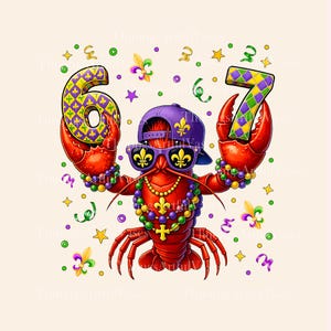 May include: A digital illustration of a red lobster wearing a purple cap, sunglasses, and a beaded necklace. The lobster is holding the numbers 6 and 7, decorated with a purple, green, and yellow pattern. Confetti and fleur-de-lis complete the design.