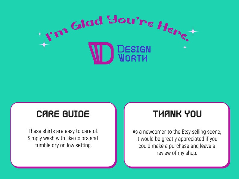 以下が含まれることがあります： 「I'm Glad You're Here.」と「DESIGN WORTH」というテキストが書かれたピンクとパープルのグラフィック。グラフィックには、シャツの洗濯と乾燥に関するケアガイドと、購入とレビューに対する感謝のメッセージが書かれたケアガイドも含まれています。