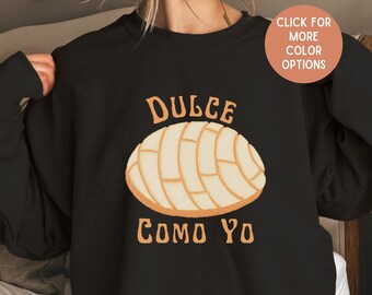 Mexican Concha Pan Dulce Sweathirt, Dulce Como Yo Pullover, Ropa Para Mujer, Mexican Pan Dulce Sweater, Conchas Y cafecito Pandulce Sweater