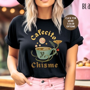 Cafecito Y Chisme Shirt, Colorful Mexican Tshirt, Pink cafe Tee Shirt Cottagecore Latina cafe Chula Chismosa Cabrona Chingona Perrona Toxica