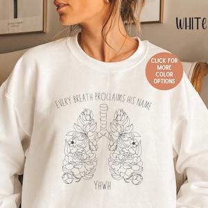YHWH Christian Church Sweatshirt, Every Breath Proclaims His Name Pullover Breathe His Name Sweater Bible Verse Shirt Floral Lung Sweatshirt