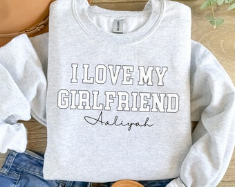Custom I Love My Girlfriend Sweatshirt, Unisex Personalized Valentines Day Sweater, Custom Gift For Boyfriend Sweatshirt Heart Bf Sweatshirt