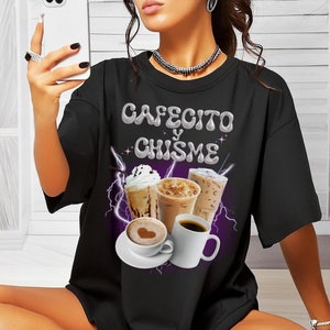 Bootleg Coffee Shirt Latina Bootleg Coffee Shirt Cafecito Y Chisme Cafe Latina Coffee Lover Cafe Chula Chismosa Cabrona Chingona Perrona