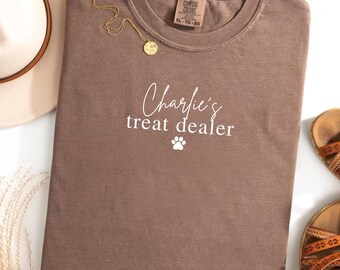 Custom Treat Dealer Shirt Funny Dog Lover Shirt Dog Mom Gift Treat Dealer Dog Mom Tee Dog Shirt Gift For Dog Lover Dog Person Comfort Colors