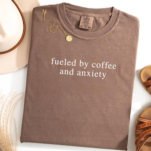 Sarcastic Anxiety Shirt Witty Mental Health Shirt Coffee And Anxiety Humor Shirt Depression Shirt Mental Health Awareness Self Care Shirt
