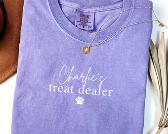 Custom Treat Dealer Shirt Funny Dog Lover Shirt Dog Mom Gift Treat Dealer Dog Mom Tee Dog Shirt Gift For Dog Lover Dog Person Comfort Colors