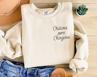 Chillona Pero Chingona Sweatshirt Latina Girl Boss Pullover Gift for Latina Sweatshirt Para Hermana Sweater Cute Chingona Para Mujeres Sweat