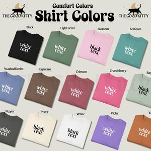 May include: A display of Comfort Colors t-shirts in various hues, including black, light green, and blossom. Each shirt features text in a contrasting color. The image includes the text "Shirt Colors" and the brand logo.