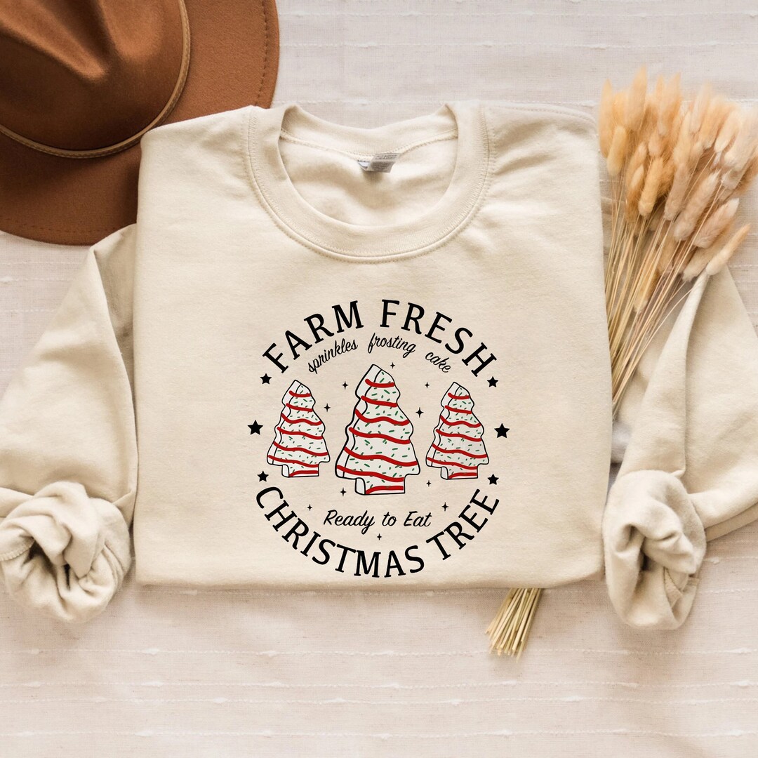 Farm Fresh Christmas Tree Cake Sweatshirt Christmas Tree Farm Etsy
